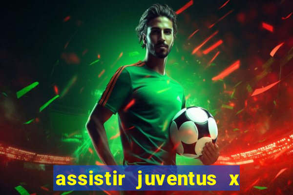 assistir juventus x bayer leverkusen futemax